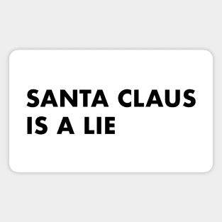 Santa Claus Is A Lie Magnet